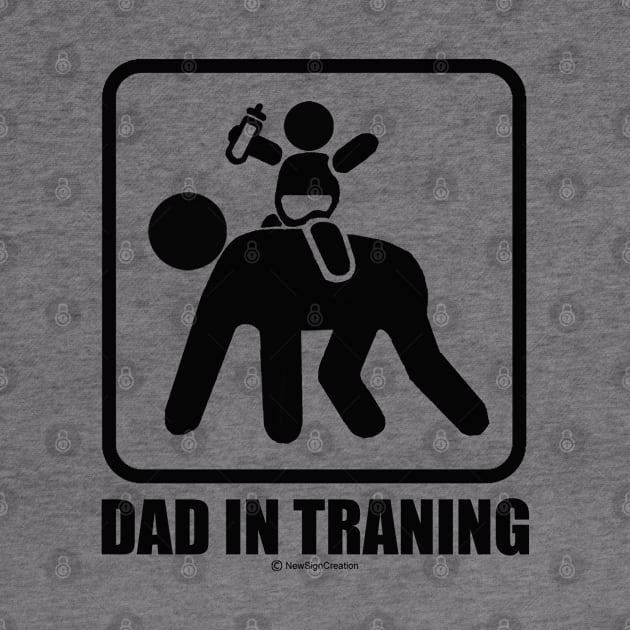 Dad In Training by NewSignCreation